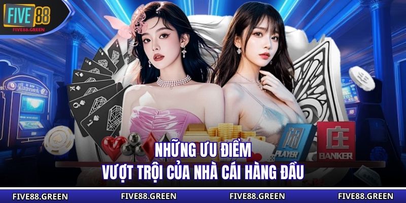 Những ưu điểm vượt trội của nhà cái hàng đầu