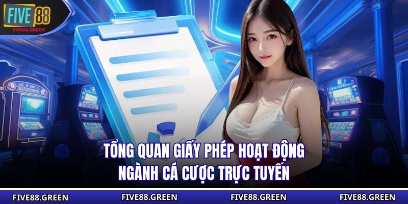 Tổng quan giấy phép hoạt động ngành cá cược trực tuyến