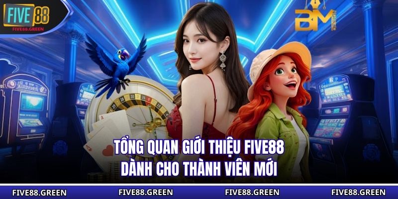 Tổng quan giới thiệu Five88 dành cho thành viên mới